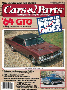 CARS & PARTS 1990 DEC - '64 GTO CONV,JOHN STUDEBAKER, 61 T-BIRD CONV,49 DE LUXE
